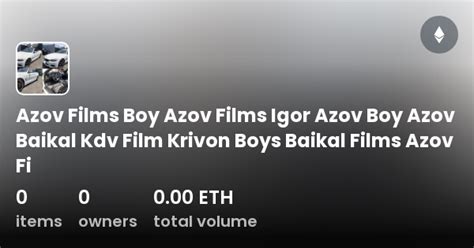 Azov Films Boy Azov Films Igor Azov Boy Azov Baikal Kdv Film Krivon