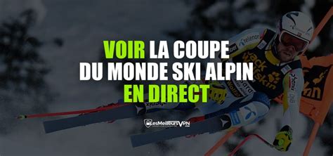 Voir La Coupe Du Monde De Ski Alpin En Direct LesMeilleursVPN