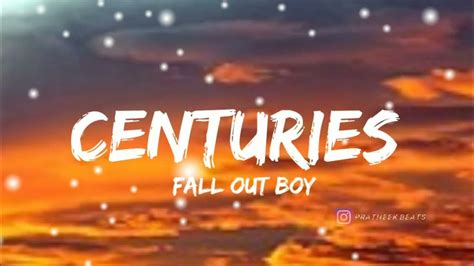 Centuries Fall Out Boy Centuries Lyrics Centuries Song Lyrics