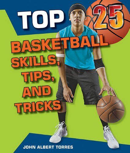 Top 25 Basketball Skills Tips And Tricks Top 25 Sports Skills Tips