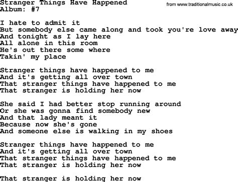 Stranger Things Have Happened By George Strait Lyrics