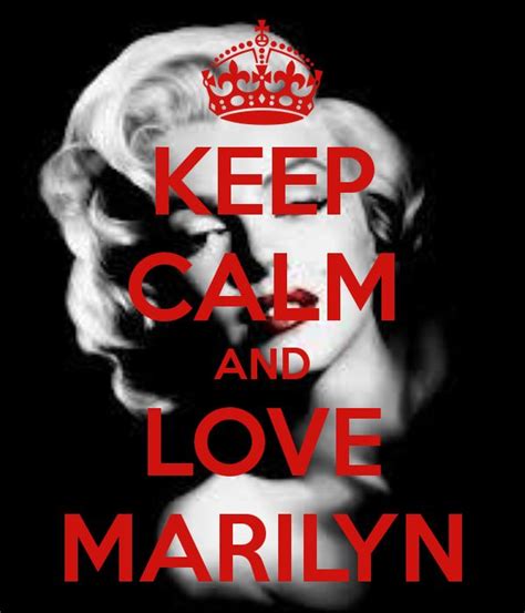 keep calm and love marilyn keep calm and love marilyn keep calm