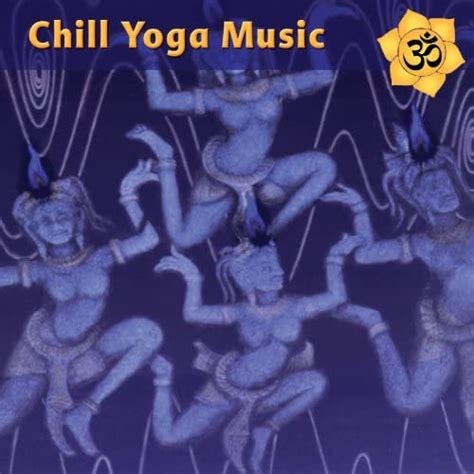 Chill Yoga Music Chilled Beats For Ashtanga Yoga Class By Chill Yoga Music On Amazon Music