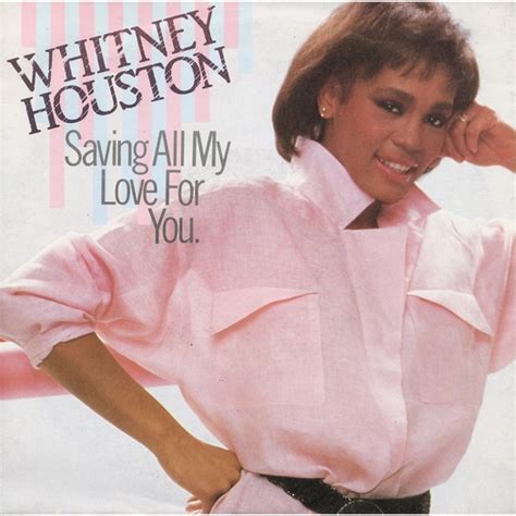 1985 Whitney Houston Saving All My Love For You Us1 Uk1