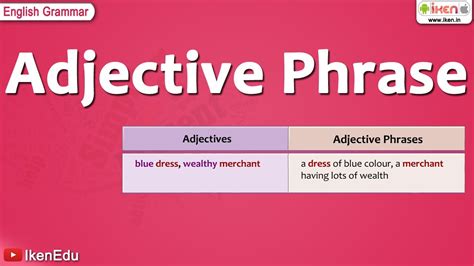 Learn How To Define Adjective Phrases English Grammar Iken