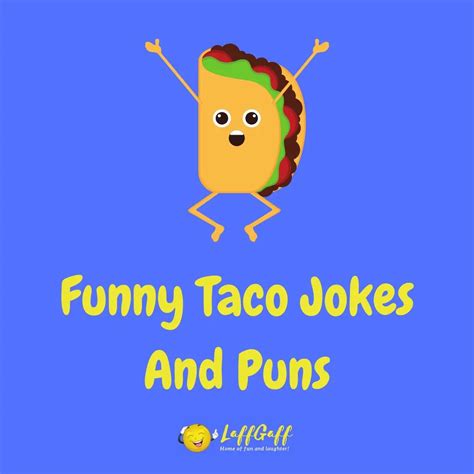 30 hilarious taco jokes and puns laffgaff