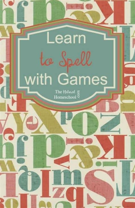 Learn To Spell With Games The Natural Homeschool