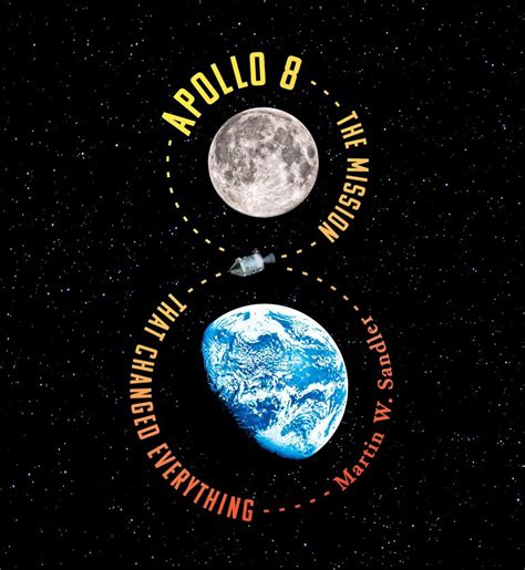 Apollo 8 The Mission That Changed Everything Review