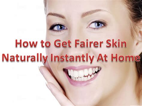 How To Get Fairer Skin Naturally Instantly At Home Youtube