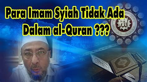 Para Imam Syiah Tidak Ada Dalam Al Quran Youtube