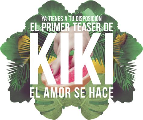 Primer Teaser Tráiler De Kiki El Amor Se Hace De Paco León No Es