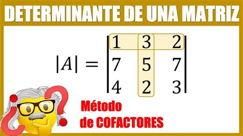 Determinante De Una Matriz 3x3 Por Cofactores Youtube