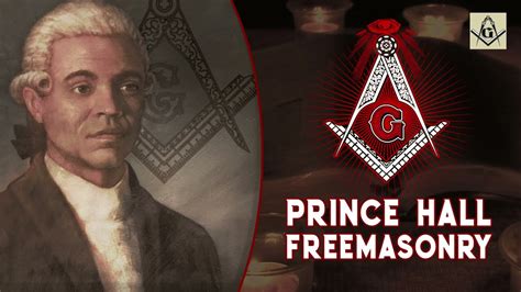 Prince Hall Freemasonry History Of Freemasonry Youtube