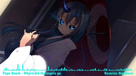 Nightcore Papa Roach Where Did The Angels Go Youtube
