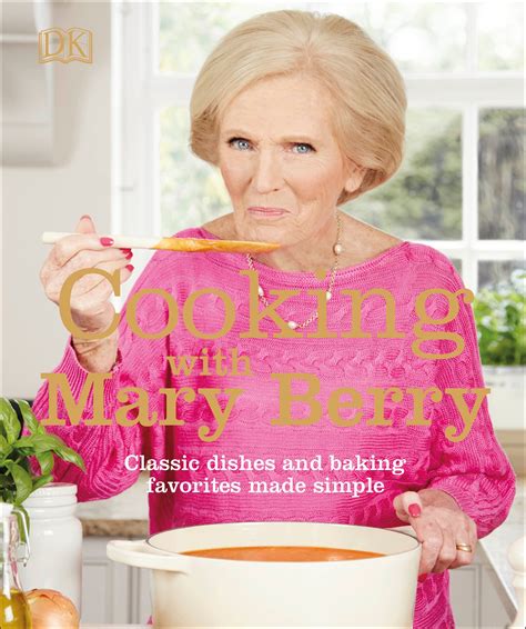 cooking with mary berry classic dishes and baking favorites made simple paperback walmart