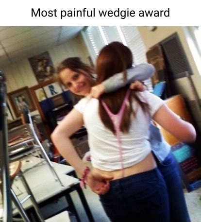 Most Painful Wedgie Award Ifunny