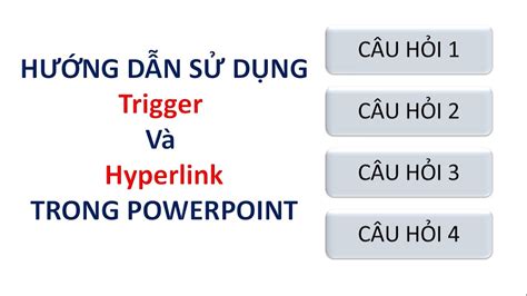 Hướng Dẫn Sử Dụng Trigger Và Hyperlink Trong Powerpoint Youtube