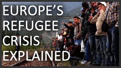 Europe S Refugee Crisis Explained Youtube