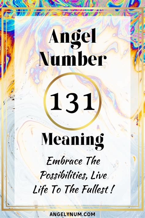 Angel Number 131 Meaning Embrace The Possibilities Live Life To The