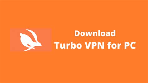 Turbo Vpn For Pc Download Free For Windows And Mac Technoroll
