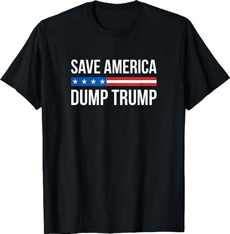 Amazon Com Save America Dump Trump T Shirt Clothing