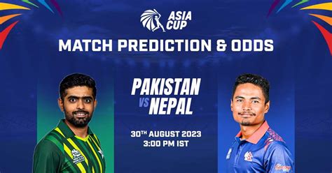 Asia Cup 2023 Pakistan Vs Nepal Match Prediction Odds