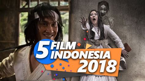 Heboh Ini Dia 5 Film Indonesia Yg Wajib Di Tonton Tahun 2018 Youtube