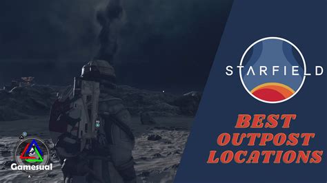 Starfield Best Outpost Locations Definitive Guide Gamesual