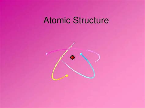 Ppt Atomic Structure Powerpoint Presentation Free Download Id512244