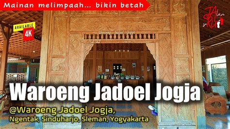 Waroeng Jadoel Jogja Cabang Temanggung Hommy Dan Legendaris Youtube