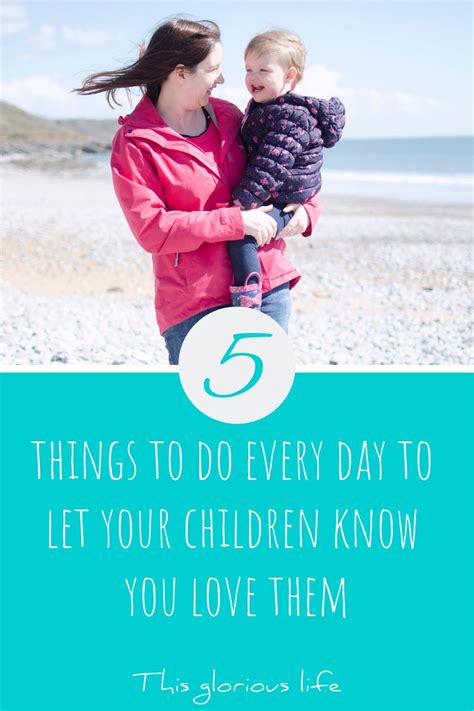5 Things To Do Every Day To Let Your Children Know You Love Them This