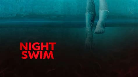 Night Swim Theatrical Release Date Cast Plot Budget Trailer And