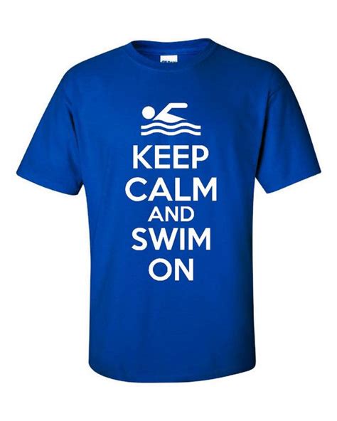 Keep Calm And Swim On Awesome Swimmers Tee Great T For Swim Teams Or