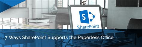 7 Ways To Become A Paperless Office With Sharepoint General Networks