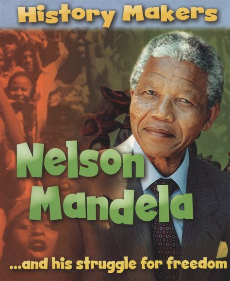 Nelson Mandela And His Struggle For Freedom By Ridley Sarah