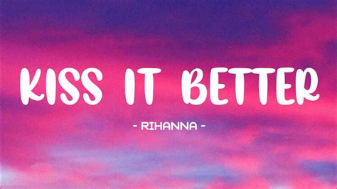 Rihanna Kiss It Better Lyrics Speed Up Tiktok Song Kiss It