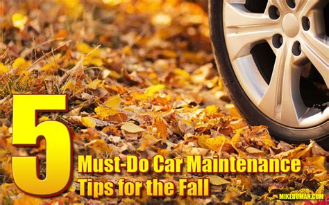 Essential Car Maintenance Tips For The Fall Season Mike Duman