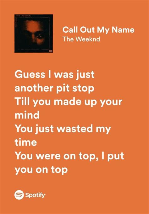 Call Out My Name The Weeknd Spotify Lyrics The Weeknd Songs Song