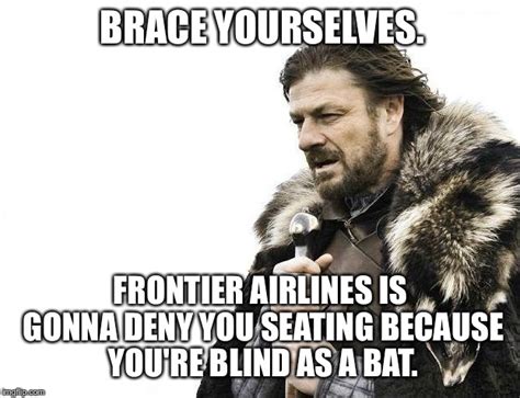 Frontier Airlines Denying Blind People From Seating Imgflip