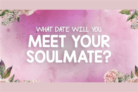 What Date Will You Meet Your Soulmate