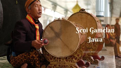 Seni Gamelan Jawa Harmoni Klasik Dalam Warisan Seni Tradisional Indonesia