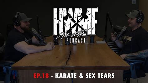 18 Karate And Sex Tears Hwmf Podcast Youtube
