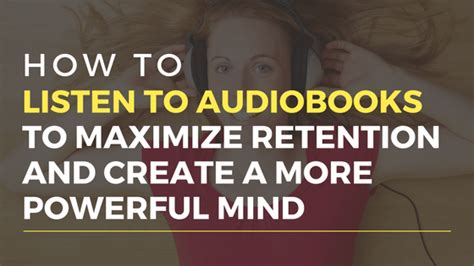 How To Listen To Audiobooks To Maximize Retention