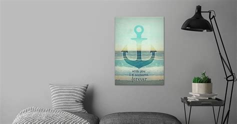 With You I M Anchored Forever Poster By Monika Strigel Displate