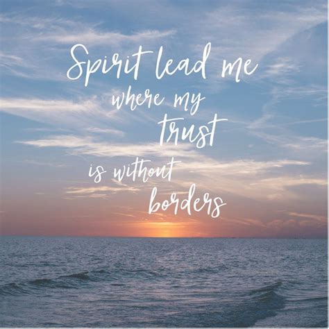 Pin By Lexie Sudol On Quotes Spirit Lead Me Without Borders Metal