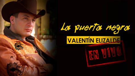 Valentin Elizalde La Puerta Negra En Vivo Youtube