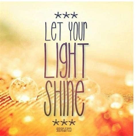 Let Your Light Shine Quotes Images ShortQuotes Cc