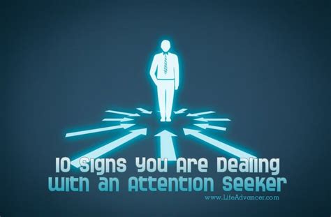 10 Signs You Are Dealing With An Attention Seeker Attention Seekers Attention Seeker Quotes
