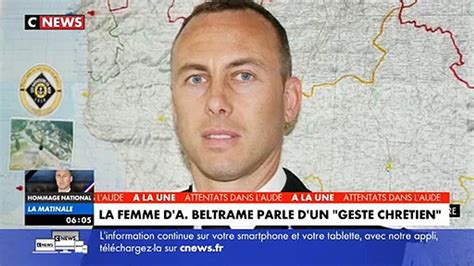 Marielle La Femme Darnaud Beltrame Cest Le Geste Dun Gendarme Et
