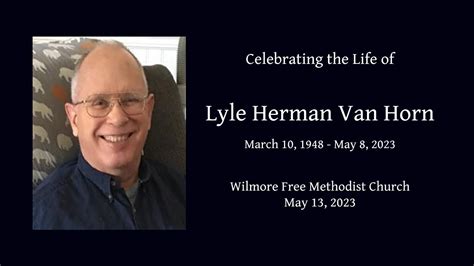 Lyle Van Horn Funeral Youtube